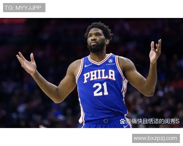 恩比德重拾状态展现封盖能力与防守影响力引发关注 恩比德重拾状态展现封盖能力与防守影响力引发关注